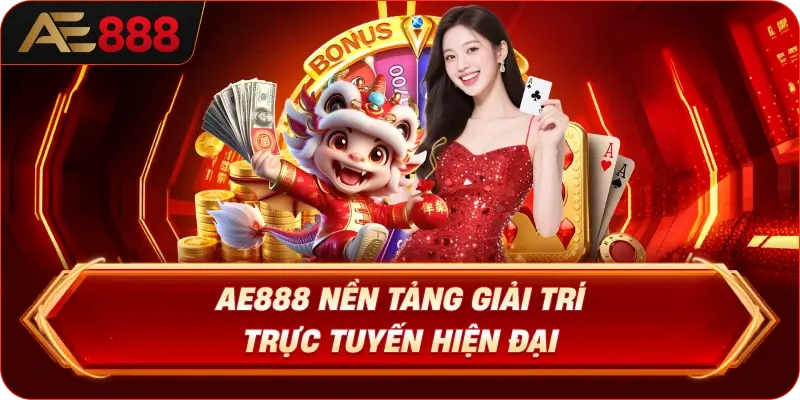 ae888-nen-tang-giai-tri-truc-tuyen-hien-dai